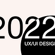 UX/UI Design Trends for 2022