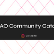 MahaDAO Community Catchup #7—May 2021