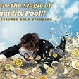 Explore the Magic of Liquidity Pool