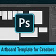 #332: How To Create a Content Creation Artboard Template in Photoshop CC 2021