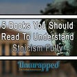 5 Books You Should Read To Understand Stoicism Fully