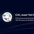CAI announces partnership with Yeti Finance to enable leverage