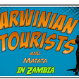 The Darwinian Tourists in Zambia