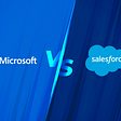 Salesforce vs Microsoft: What is the Best Platform for Business App Development