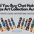 Should You Buy Chet Holmgren Topps Art Collection Autos? Basketball Card Investment Advice