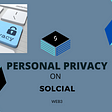 SOLCIAL —AN END TO PRIVACY BREACH!