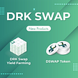 DRK SWAP — All you need in DeFi (Part 2)