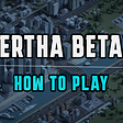 How To Play ERTHA Beta
