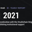 OriginTrail bi-yearly report — H1 2021 | Growth acceleration with the #multichain OriginTrail and…