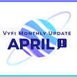 VyFinance April Update