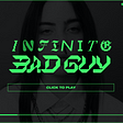 Infinite Bad Guy —