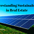 Understanding Sustainability in Real Estate
