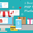Top 5 Best PHP Marketplace Platforms