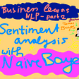 The business learns NLP (part 2): Twitter sentiment analysis with Naive Bayes