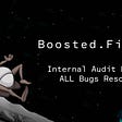 🚀 Boosted Finance: Internal Audit Results, ALL Bugs Resolved