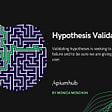Hypothesis Validation | Apiumhub