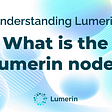 Understanding Lumerin: What is the Lumerin node?