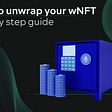 How to unwrap your wNFT
