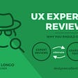 UX Expert Reviews — Why you should do it