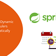 How to set Dynamic Task Schedulers Programmatically using Spring Boot