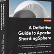 Book Release: “A Definitive Guide to Apache ShardingSphere” is Published Internationally