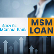 Different Types of Corporate Business Loans Offered by Canara Bank