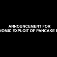 Announcement for Flash Loan Attacks Pancake Bunny