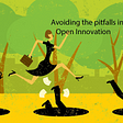 The 5 Most Common Pitfalls To Avoid When Embracing Open Innovation