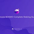 Osmosis $OSMO Complete Staking Guide — Imperator.co