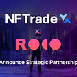 NFTrade and Roco Finance Announce Strategic Partnership