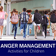 Anger Management Activities for Children