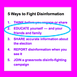 Educate yourself — and your friends and family — about disinformation