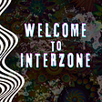 Welcome to Interzone