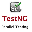 Parallel Testing with TestNG