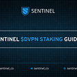 Sentinel Cøsmos Based Mainnet Wallet & Staking Guide