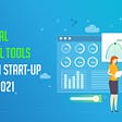 FREE DIGITAL ANALYTICAL TOOLS YOUR TECH START-UP NEEDS IN 2021