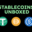 Stablecoins Unboxed — Evolution, Regulatory Risks, and Future