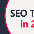10 Crucial SEO Trends in 2021: Stay Ahead of Competition