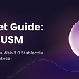 How to borrow $USM Stablecoin and use it with the DeFi ecosystem.