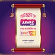 Now Stream the best of aawaz.com on EPIC ON