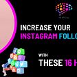 Increase Your Instagram Followers with These 16 Hacks