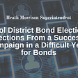 School District Bond Elections — Reflections From a Successful Campaign in a Difficult Year for…