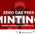 Refined Apes NFTs Launch ZERO GAS-FEES Minting