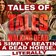 Tales Of The Walking Dead Is Simply Beating A Dead Horse. Literally.