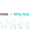Gemini Expands into Non-Fungible Tokens (NFTs) with Nifty Gateway™ Acquisition