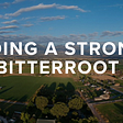 Building a Stronger Bitterroot