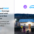 How Energy Web and ENGIE Energy Access leverage crypto to expand solar energy access in…
