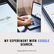 My experiment with Google search.