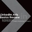 LinkedIn Ads Basics Review