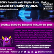 ECB’s Panetta said DigitalEuro Could be Reality by 2026